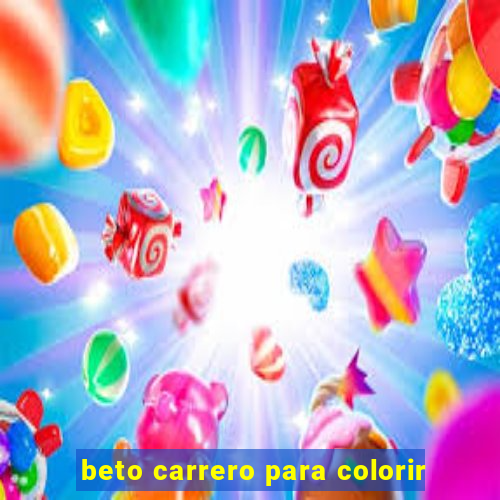 beto carrero para colorir